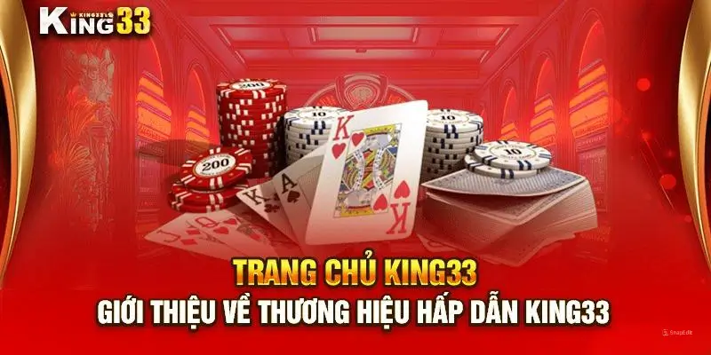 Giới thiệu tổng quan về nhà cái king33